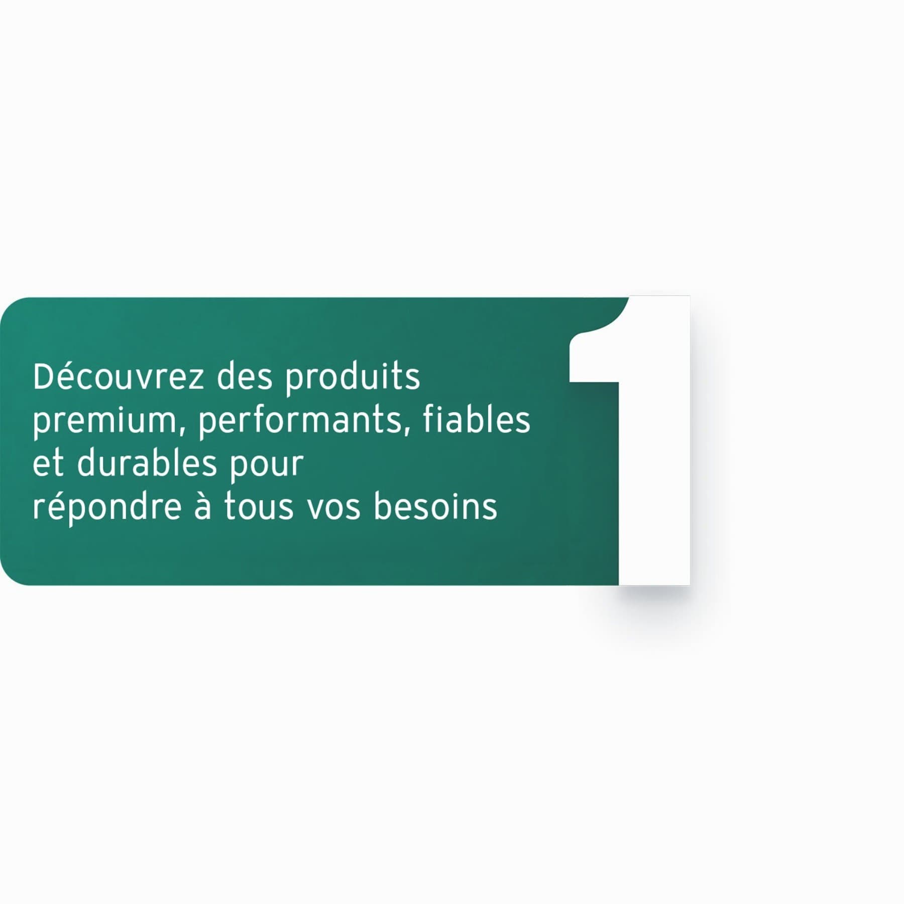 Des produits premium